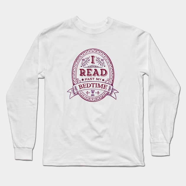 I Read Past My Bedtime Long Sleeve T-Shirt by Nataliatcha23